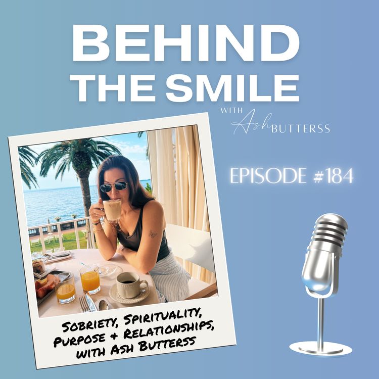 cover art for Ep 184. Ask Me Anything: Sobriety, Spirituality, Purpose & Relationships, with Ash Butterss