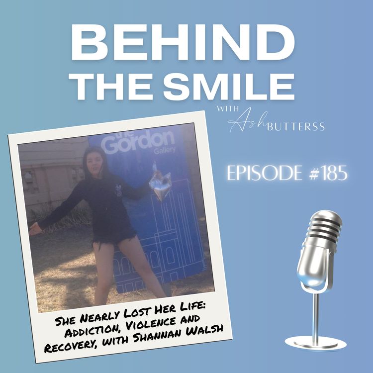 cover art for Ep 185. She Nearly Lost Her Life: Addiction, Violence and Recovery, with Shannan Walsh