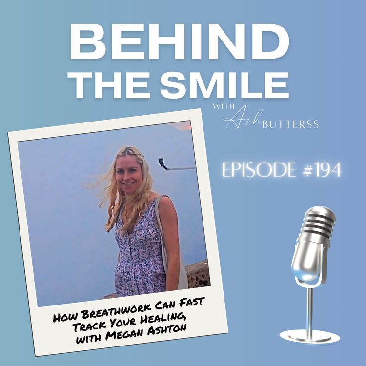 cover art for Ep 194. How Breathwork Can Fast Track Your Healing, with Megan Ashton