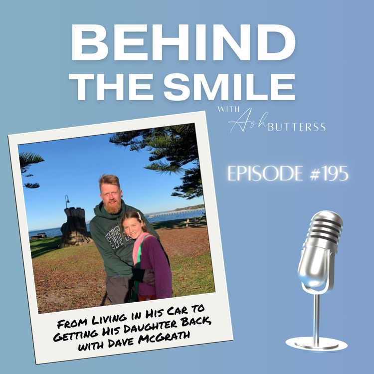 cover art for Ep 195. From Living in His Car to Getting His Daughter Back, with Dave McGrath