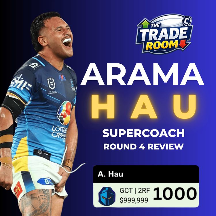 cover art for HAU GOOD! NRL Supercoach Round 4 Review | The Trade Room