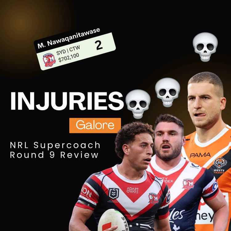 cover art for MORE INJURY CARNAGE! NRL Supercoach Round 9 Review | The Trade Room