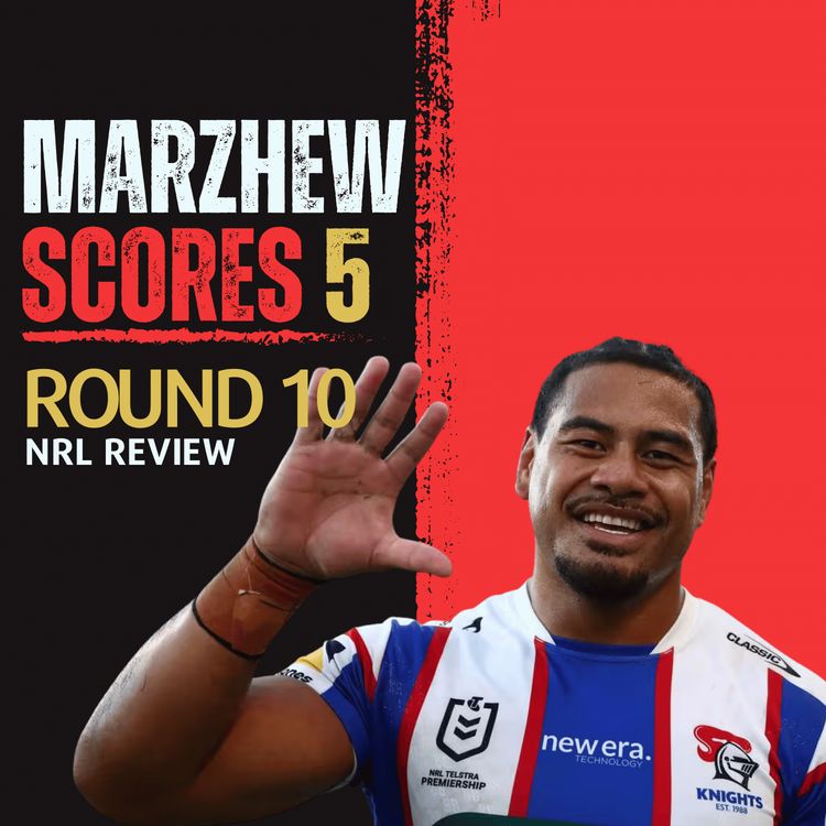 cover art for FIVE FOR MARZHEW & Controversial Bunker Calls | NRL Round 10 Review