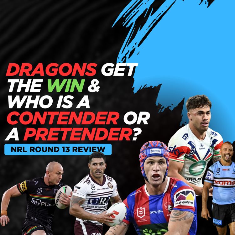 cover art for CONTENDERS OR PRETENDERS? NRL Round 13 Review