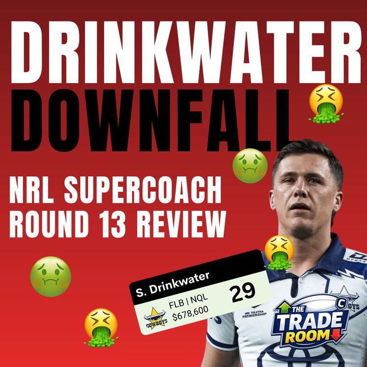 cover art for LIMITED OPPORTUNITY | NRL Supercoach Round 13 Review | The Trade Room