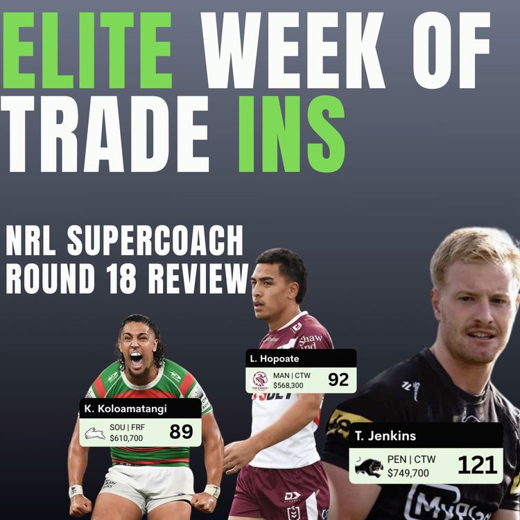 cover art for BEST TRADES ALL YEAR | NRL Supercoach Round 18 Review | The Trade Room
