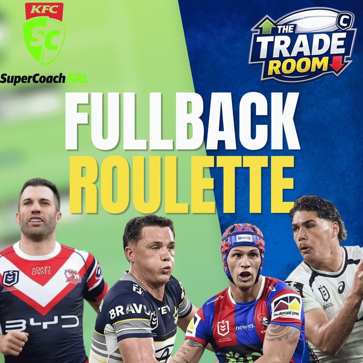 cover art for NRL Supercoach 2026 | FULLBACK ROULETTE | The Trade Room