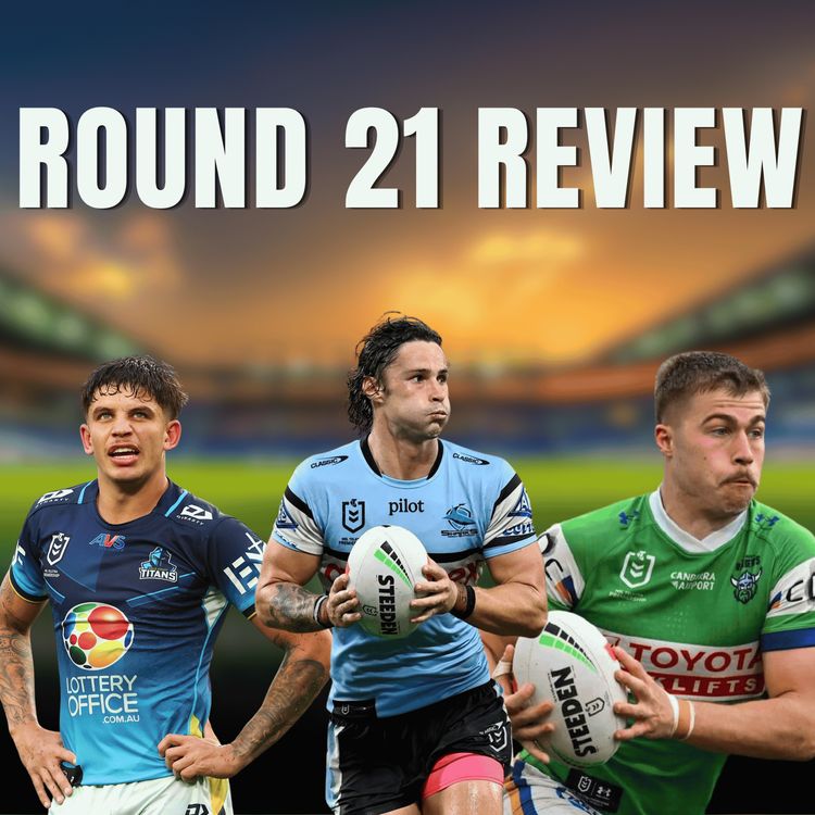 cover art for THE HYNES, SANDERS & JC SHOW | NRL Round 21 Review