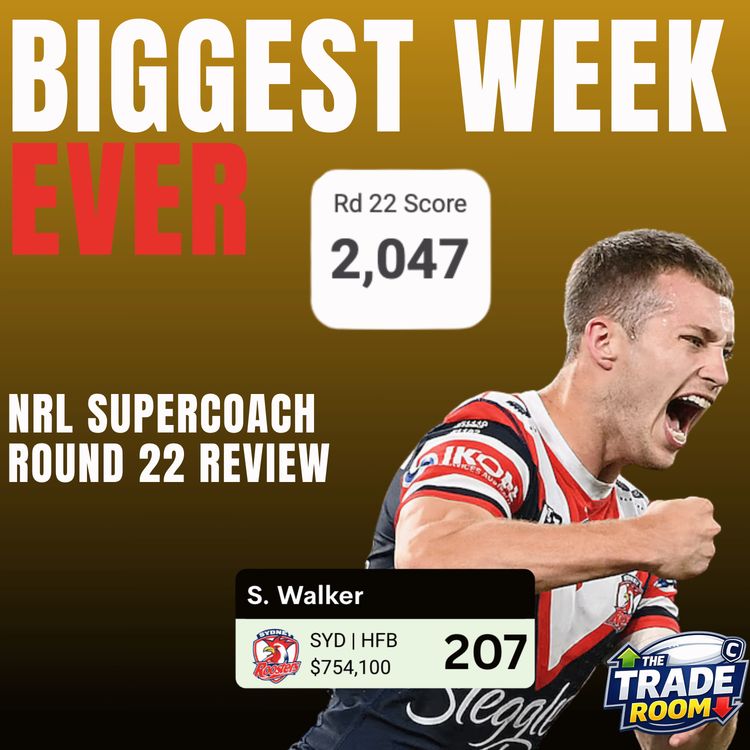 cover art for MASSIVE SCORING WEEK | NRL Supercoach Round 22 Review | The Trade Room
