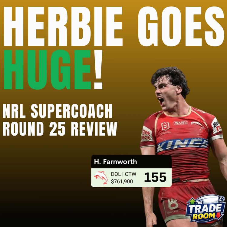 cover art for HERBIEEEEEE! | NRL Supercoach Round 25 Review | The Trade Room