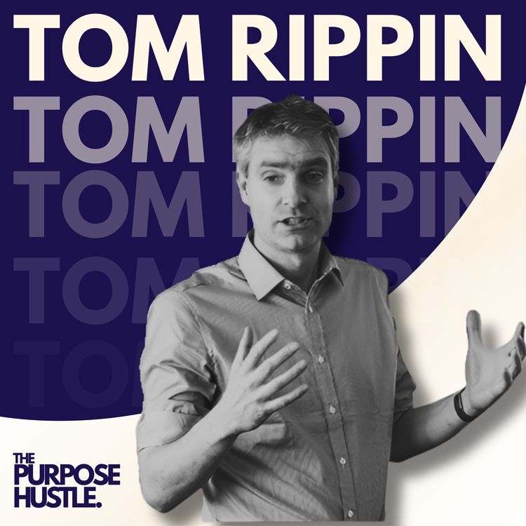 cover art for #1-Tom Rippin: The Founder Developing 1000 Leaders to Transform the Economy