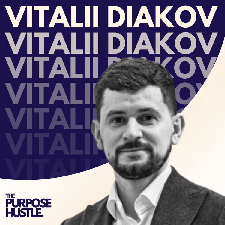 cover art for #4-Vitalii Diakov: The founder using his own story to resolve conflict in communities