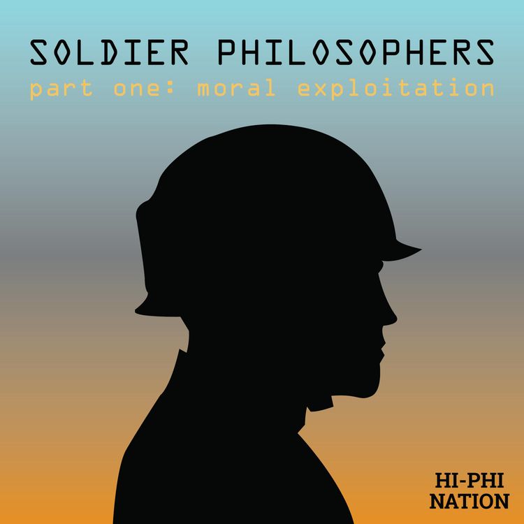cover art for Soldier Philosophers Part 1: Moral Exploitation