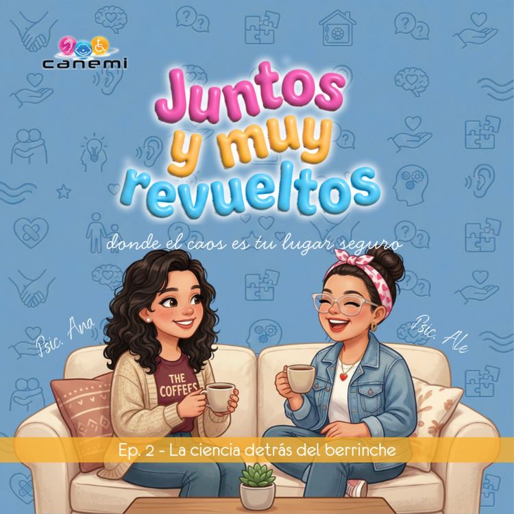 cover art for Ep. 2 - La ciencia detrás del berrinche