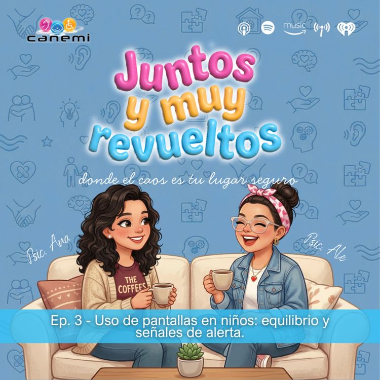 cover art for Ep. 3 - Uso de pantallas en niños