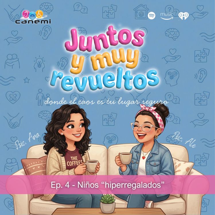 cover art for Ep. 4 - Niños "Hiperregalados"