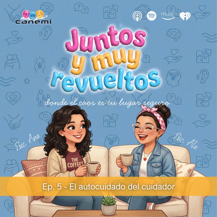 cover art for Ep. 5 - El autocuidado del cuidador