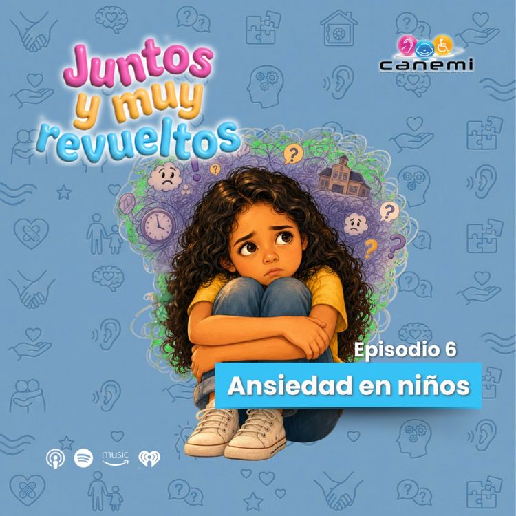 cover art for Ep. 6 Ansiedad en niños
