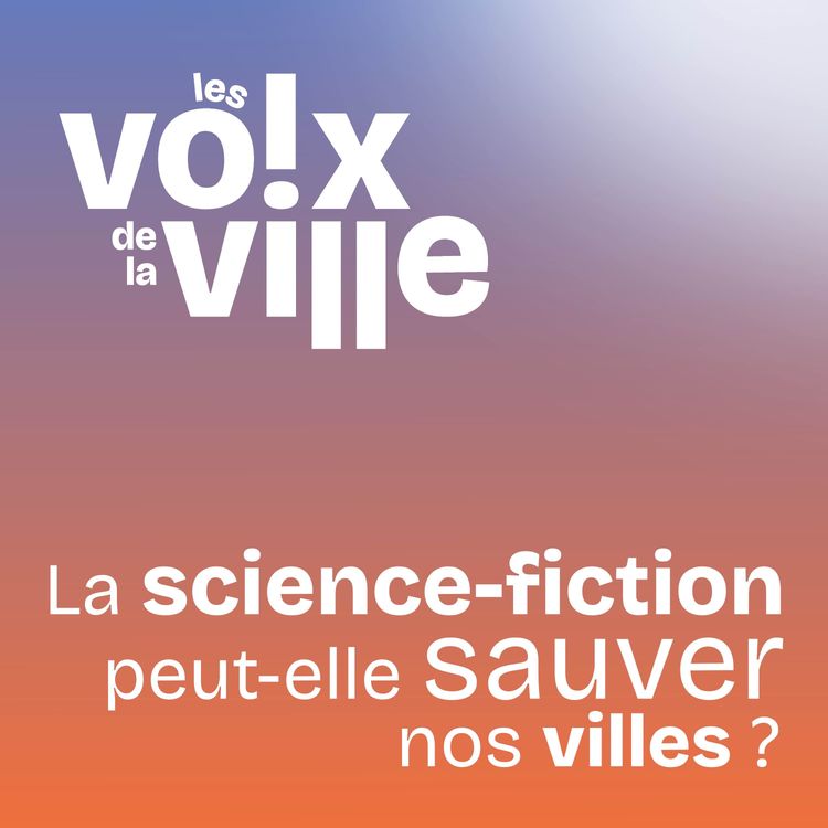 cover art for #3 - La science-fiction peut-elle sauver nos villes ?