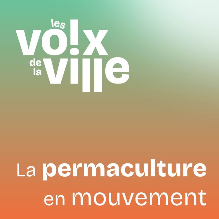 cover art for #8 - La permaculture en mouvement
