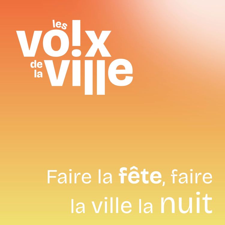 cover art for #10 - Faire la fête, faire la ville la nuit