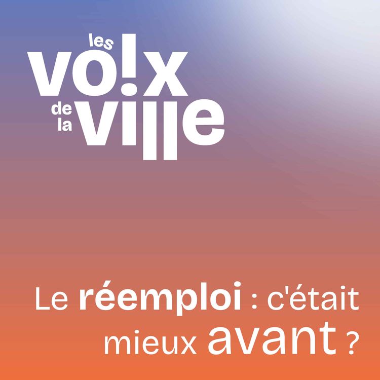 cover art for #11 - Le réemploi : c'était mieux avant ?