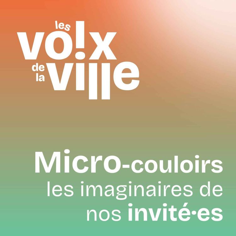 cover art for #13 - Micro-couloirs : les imaginaires de nos invité·es