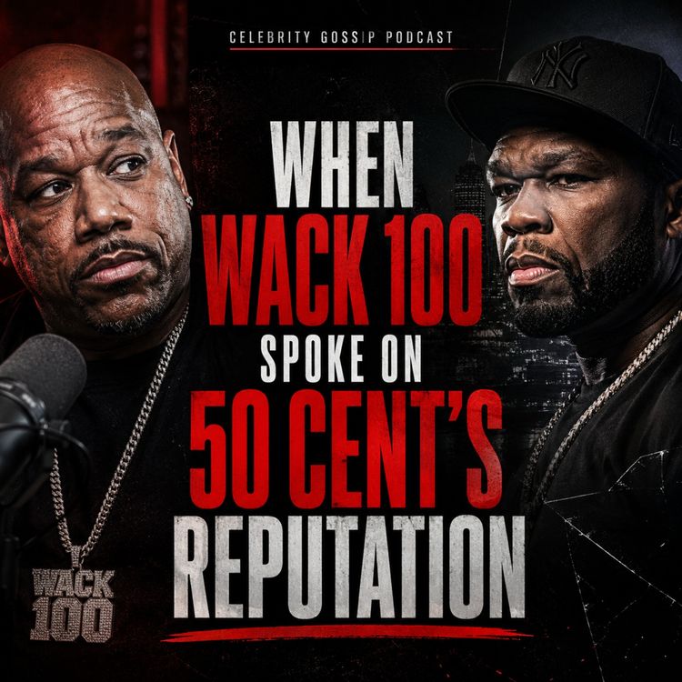 cover art for When Wack 100 Spoke on 50 Cent’s Reputation