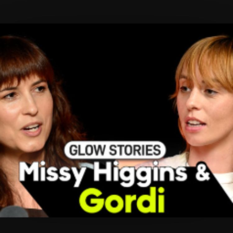 cover art for GLOW Stories: Episode 1 - Missy Higgins & Gordi