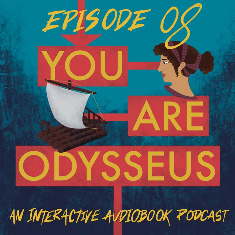 cover art for YOU ARE ODYSSEUS Episode 8: Escape and Hope