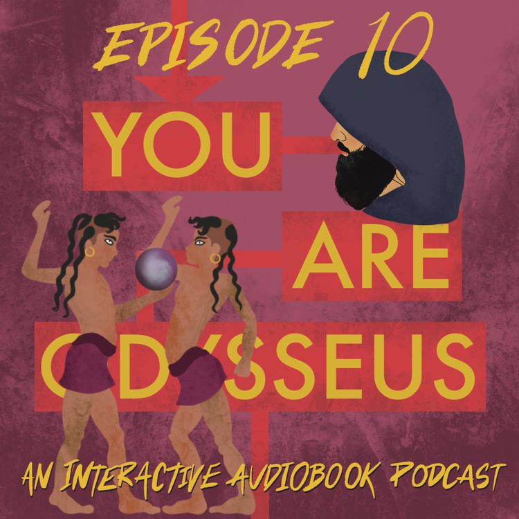 cover art for YOU ARE ODYSSEUS Episode 10: Games and Glories
