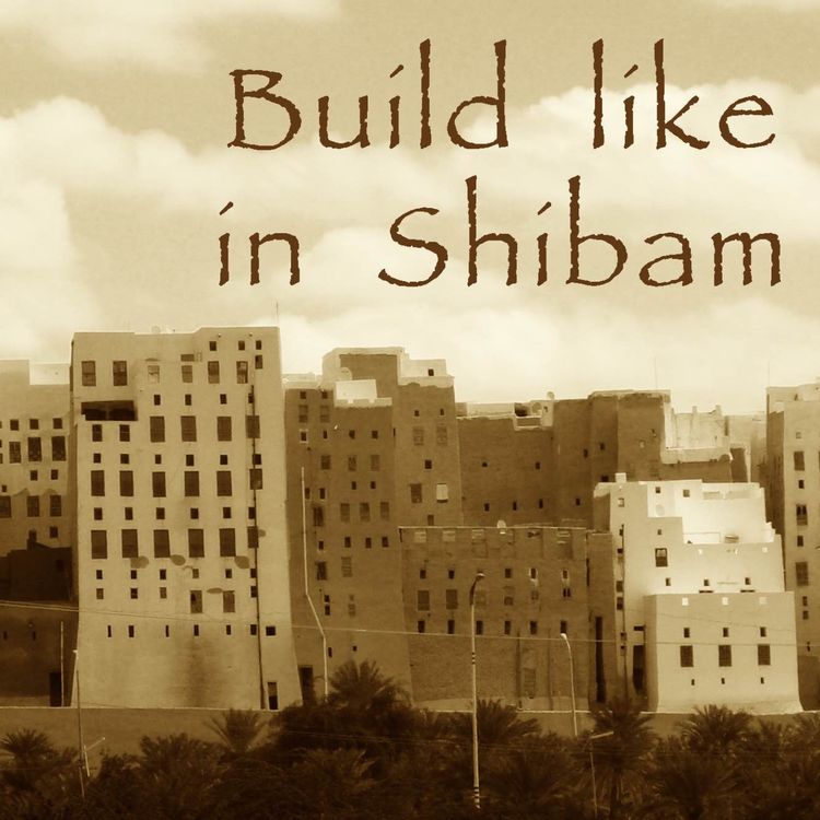 cover art for Build Like in Shibam - The Manhattan of the Desert