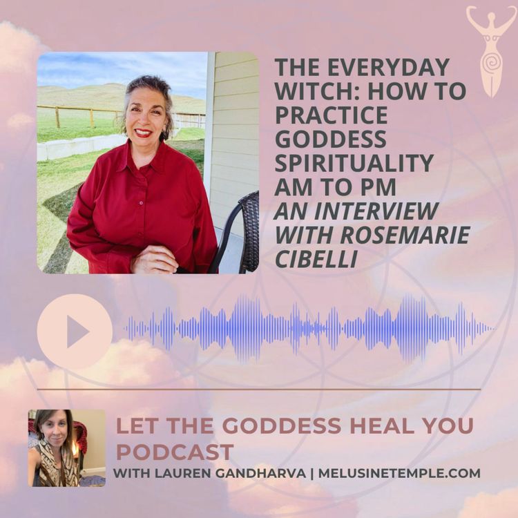 cover art for The Everyday Witch: How to Practice Goddess Spirituality AM to PM An Interview with Rosemarie Cibelli
