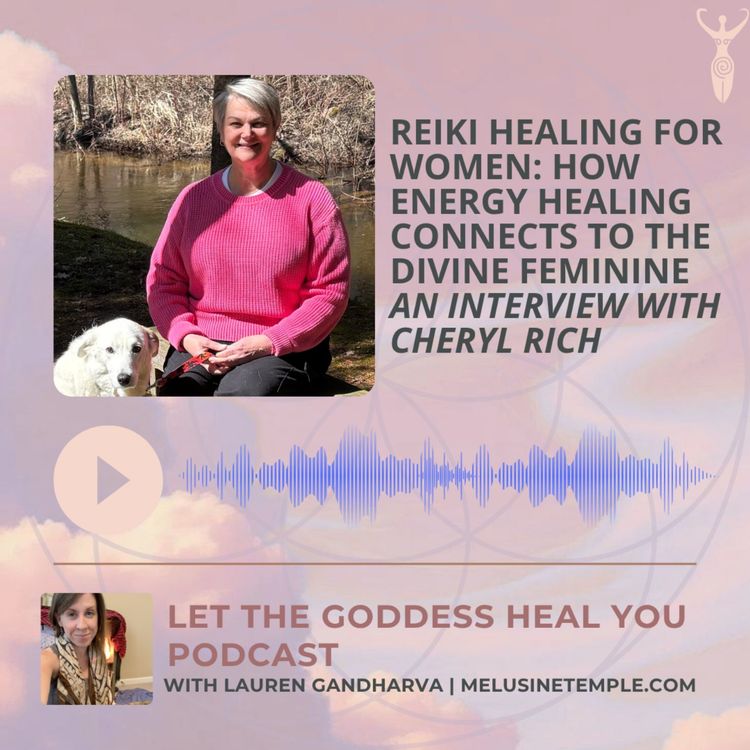 cover art for Reiki Healing for Women: How Energy Healing Connects to the Divine Feminine An Interview with Cheryl Rich