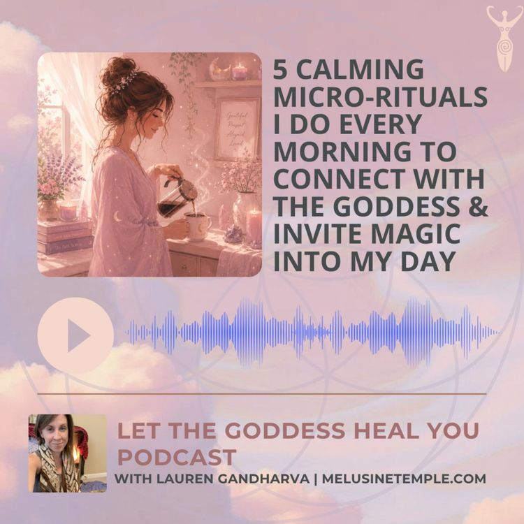 cover art for 5 Calming Rituals I Do Every Morning to Connect with the Goddess & Invite Magic Into My Day