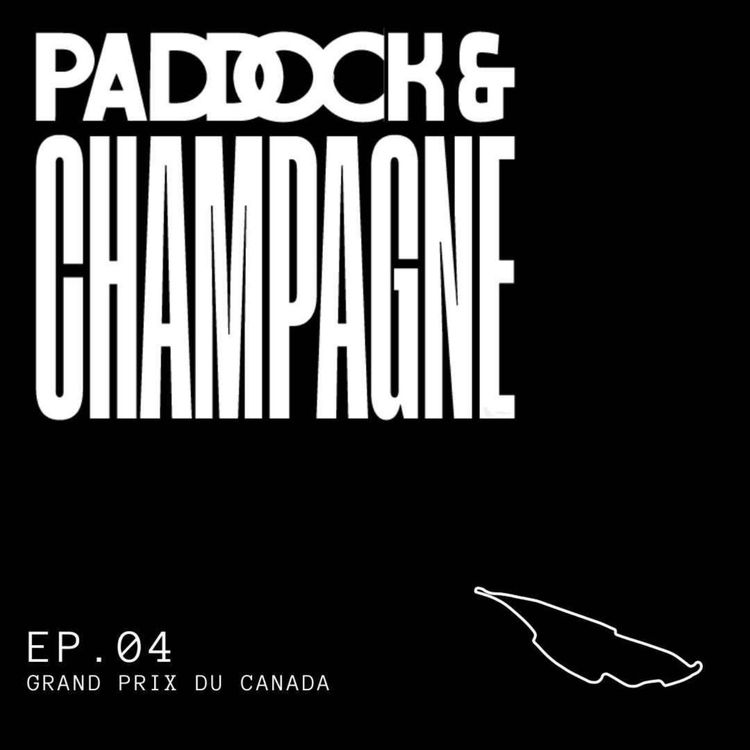 cover art for Paddock et Champagne - EP04 - Grand Prix de Montréal, Kimi en 4, Go Habs Go!