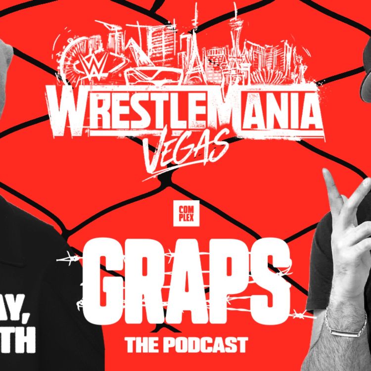 cover art for Complex Graps Wrestling Podcast | Live From WrestleMania | Episode 8