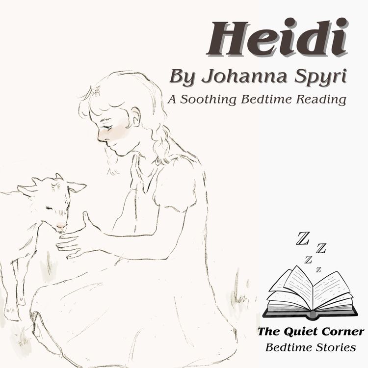 cover art for Heidi by Johanna Spyri | Chapters 15 & 16 | A Cozy Classic Bedtime Story for Sleep