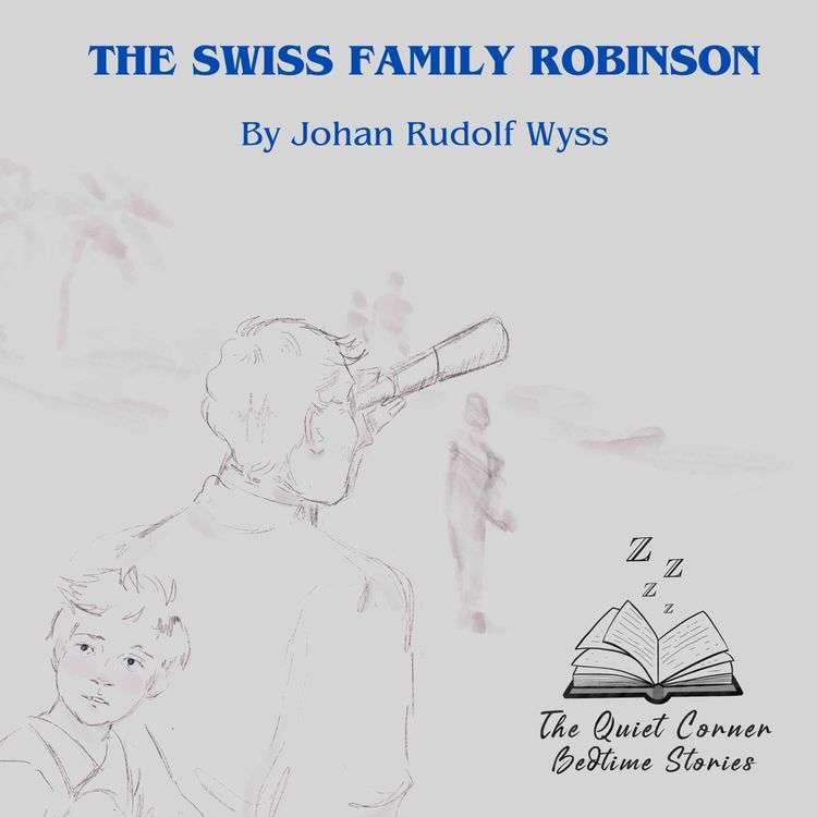 cover art for Swiss Family Robinson | Chapters 28 & 29 | A Cozy Classic Bedtime Story for Sleep