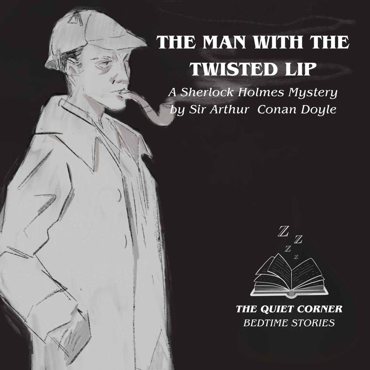 cover art for Sunday Rewind: The Man with The Twisted Lip | A Cozy Classic Bedtime Story for Sleep