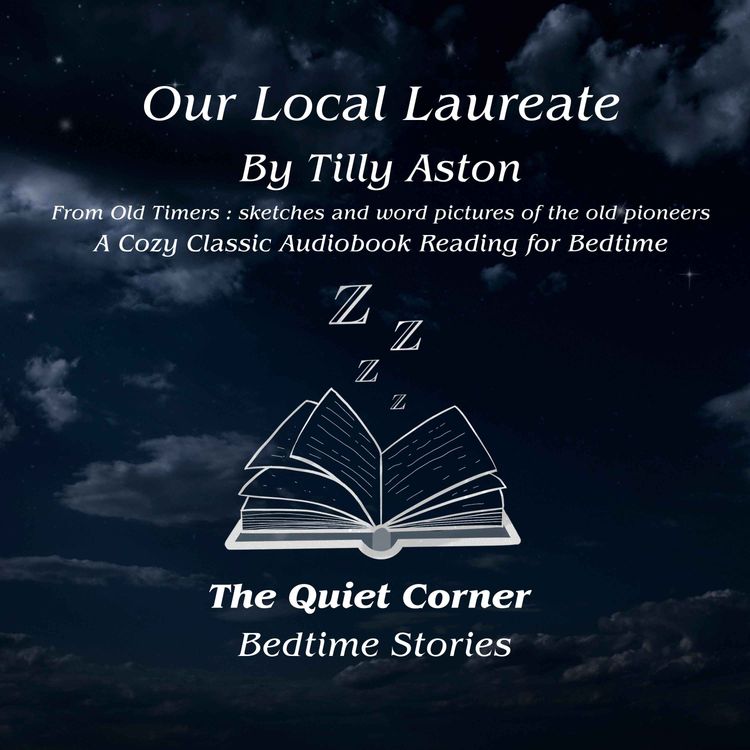 cover art for Sunday Rewind: Our Local Laureate by Tilly Aston | A Gentle Bedtime Story