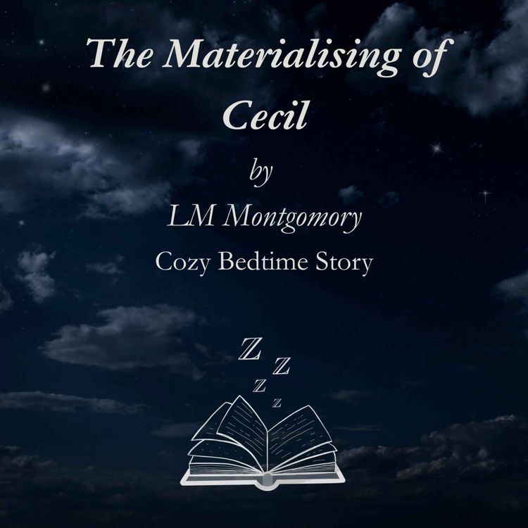 cover art for The Materializing of Cecil by L. M. Montgomery | Cozy Sleep Story