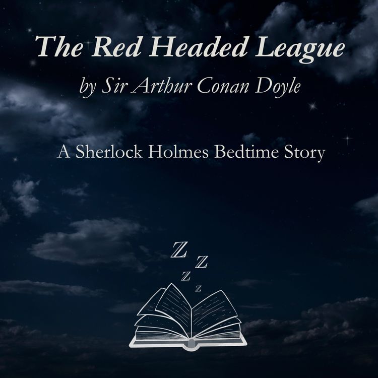 cover art for The Red-Headed League by Sir Arthur Conan Doyle | Sherlock Holmes Bedtime Story