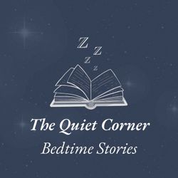 cover art for The Quiet Corner | Sleepy Bedtime Stories