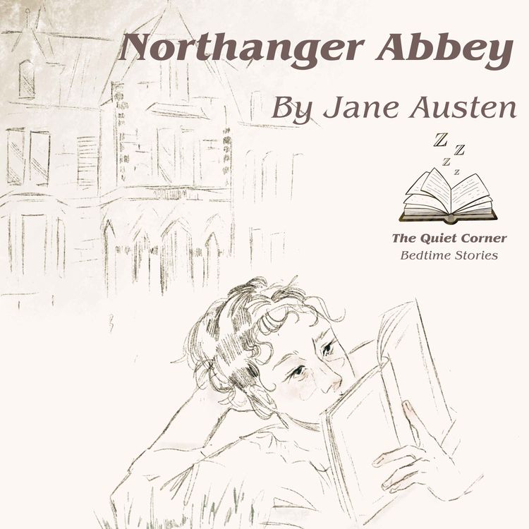cover art for Northanger Abbey Chapter 21 | A Cozy Classic Bedtime Story for Sleep