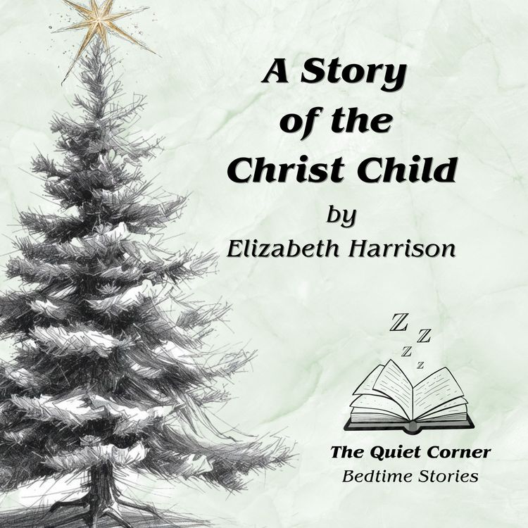 cover art for A Story of the Christ Child | A Christmas Eve Reading
