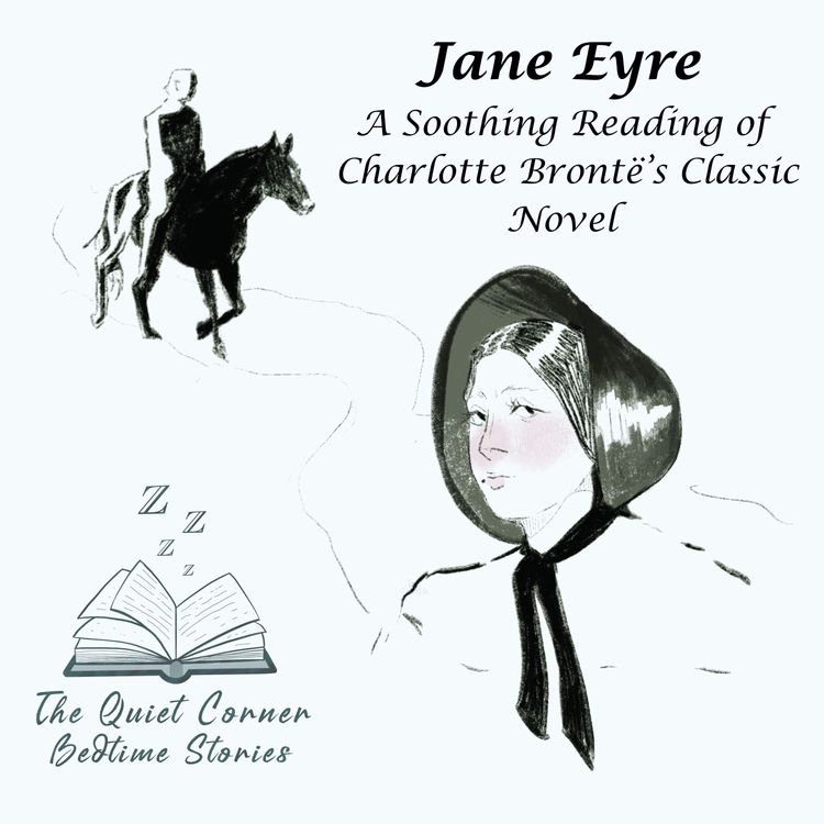cover art for Jane Eyre: Chapter 15 – A Soothing Reading of Charlotte Brontë’s Classic Novel