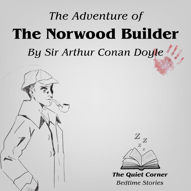 cover art for The Norwood Builder | A Sherlock Holmes Mystery by Sir Arthur Conan Doyle