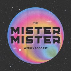 cover art for The Mister Mister Weekly Podcast