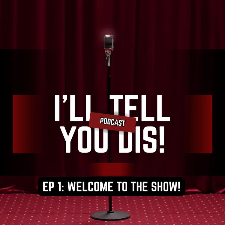 cover art for EP 1: "Welcome to the Show! : Comedy Clubs, Glory Holes & Ghost Stories"